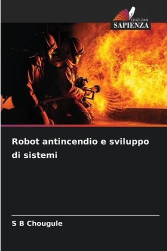 Robot antincendio e sviluppo di sistemi