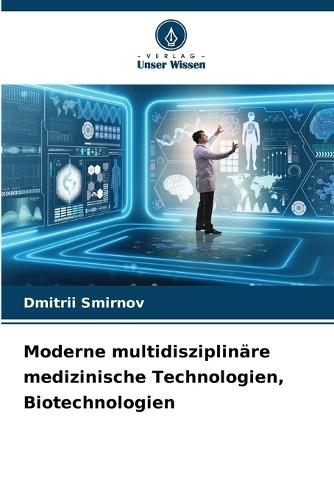 Moderne multidisziplinäre medizinische Technologien, Biotechnologien
