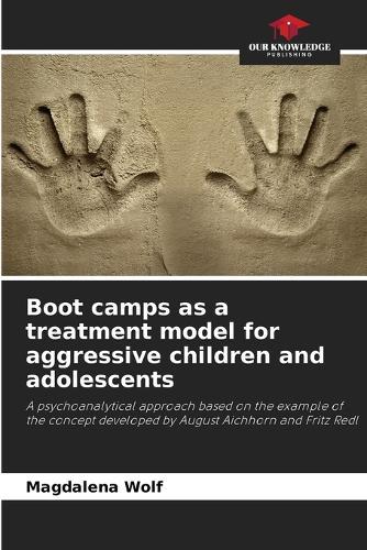 Boot camps as a treatment model for aggressive children and adolescents