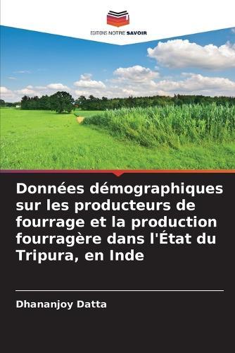 Données démographiques sur les producteurs de fourrage et la production fourragère dans l'État du Tripura, en Inde