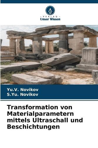 Transformation von Materialparametern mittels Ultraschall und Beschichtungen
