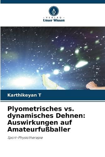 Plyometrisches vs. dynamisches Dehnen: Auswirkungen auf Amateurfußballer