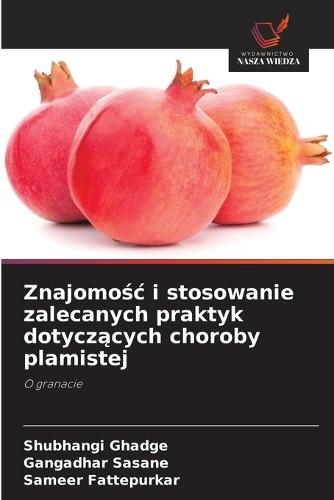 Znajomośc i stosowanie zalecanych praktyk dotyczących choroby plamistej