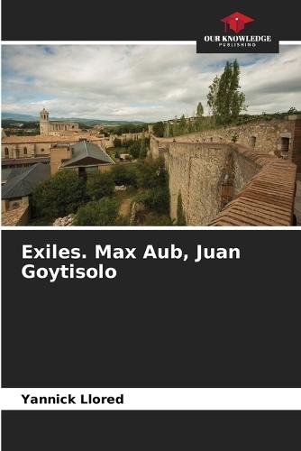Exiles. Max Aub, Juan Goytisolo