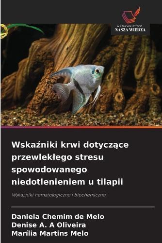 Wskaźniki krwi dotyczące przewleklego stresu spowodowanego niedotlenieniem u tilapii