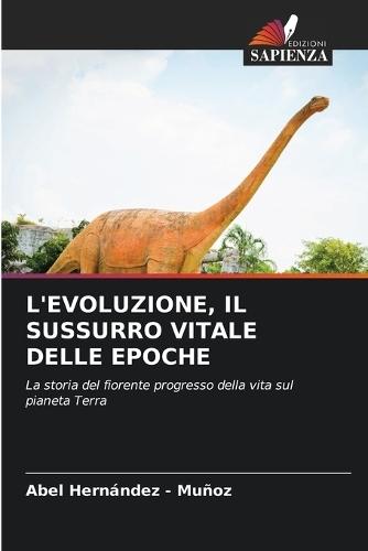 L'Evoluzione, Il Sussurro Vitale Delle Epoche