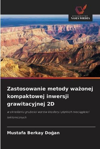 Zastosowanie metody ważonej kompaktowej inwersji grawitacyjnej 2D