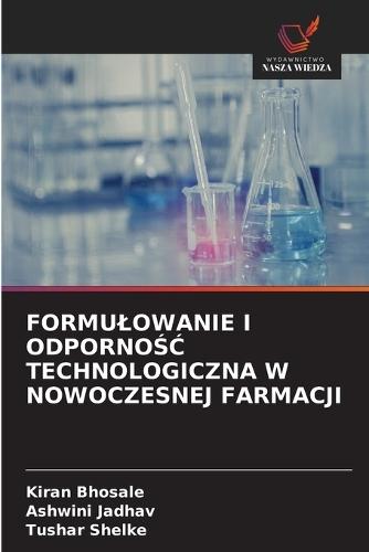 Formulowanie I OdpornoŚĆ Technologiczna W Nowoczesnej Farmacji