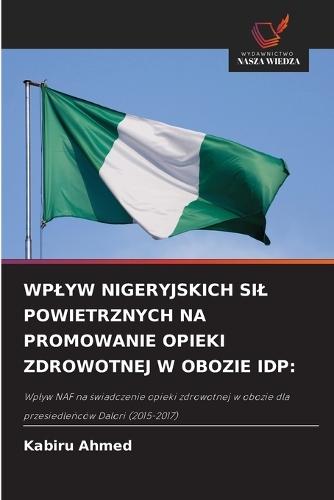 Wplyw Nigeryjskich Sil Powietrznych Na Promowanie Opieki Zdrowotnej W Obozie Idp