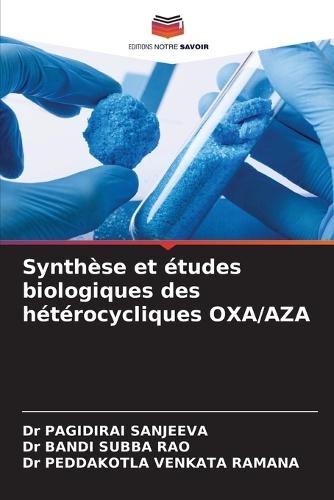 Synthèse et études biologiques des hétérocycliques OXA/AZA