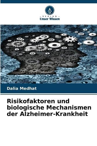 Risikofaktoren und biologische Mechanismen der Alzheimer-Krankheit
