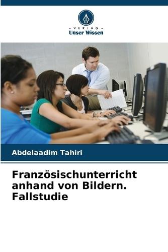 Französischunterricht anhand von Bildern. Fallstudie