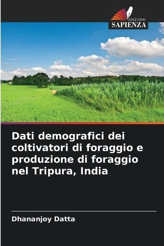 Dati demografici dei coltivatori di foraggio e produzione di foraggio nel Tripura, India