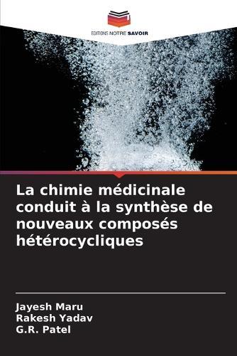 La chimie médicinale conduit à la synthèse de nouveaux composés hétérocycliques