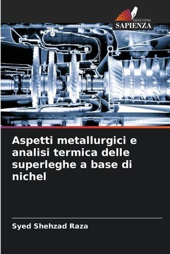 Aspetti metallurgici e analisi termica delle superleghe a base di nichel