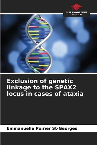 Exclusion of genetic linkage to the SPAX2 locus in cases of ataxia