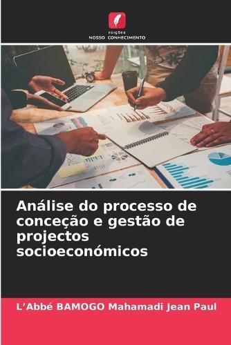 Análise do processo de conceção e gestão de projectos socioeconómicos