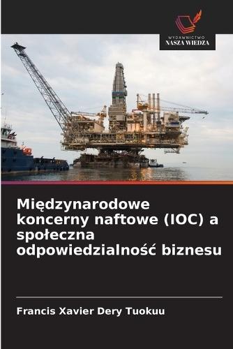 Międzynarodowe koncerny naftowe (IOC) a spoleczna odpowiedzialnośc biznesu