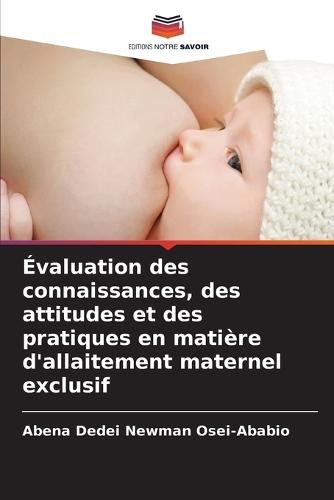 Évaluation des connaissances, des attitudes et des pratiques en matière d'allaitement maternel exclusif