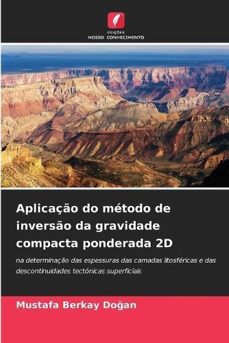 Aplicação do método de inversão da gravidade compacta ponderada 2D