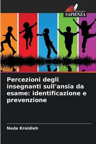 Percezioni degli insegnanti sull'ansia da esame: identificazione e prevenzione