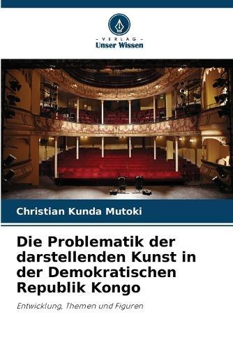 Die Problematik der darstellenden Kunst in der Demokratischen Republik Kongo