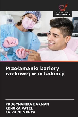 Przelamanie bariery wiekowej w ortodoncji