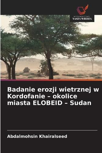 Badanie erozji wietrznej w Kordofanie - okolice miasta ELOBEID - Sudan