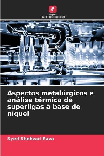 Aspectos metalúrgicos e análise térmica de superligas à base de níquel