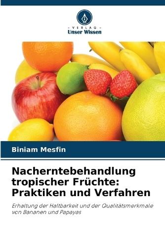 Nacherntebehandlung tropischer Früchte: Praktiken und Verfahren