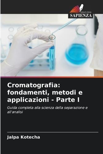 Cromatografia: fondamenti, metodi e applicazioni - Parte I