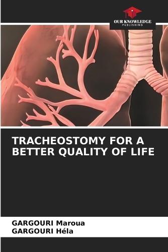 Tracheostomy for a Better Quality of Life