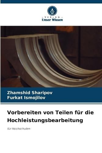 Vorbereiten von Teilen für die Hochleistungsbearbeitung