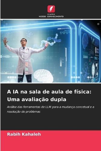 A IA na sala de aula de física: Uma avaliação dupla