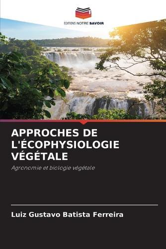 Approches de l'Écophysiologie Végétale