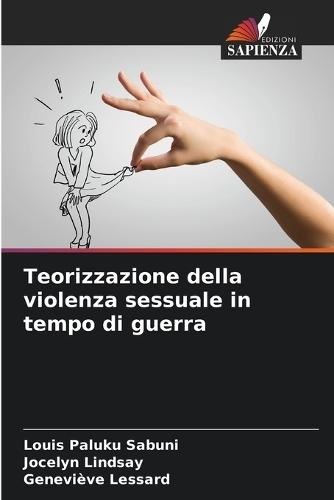 Teorizzazione della violenza sessuale in tempo di guerra