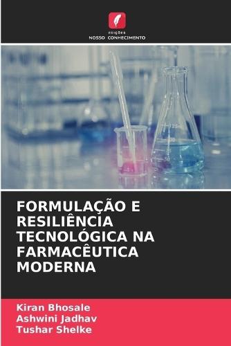 Formulação E Resiliência Tecnológica Na Farmacêutica Moderna