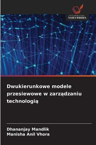 Dwukierunkowe modele przesiewowe w zarządzaniu technologią