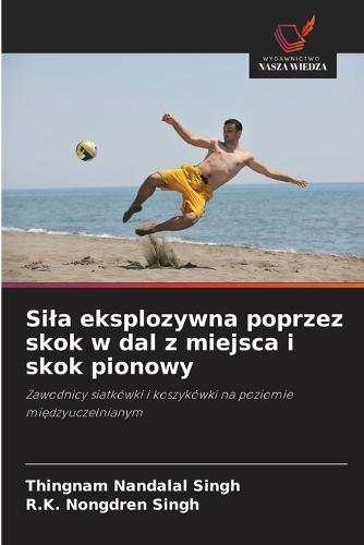 Sila eksplozywna poprzez skok w dal z miejsca i skok pionowy