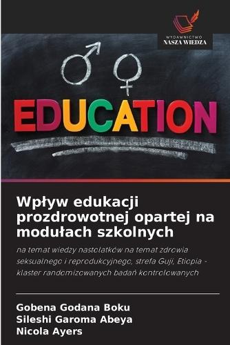 Wplyw edukacji prozdrowotnej opartej na modulach szkolnych