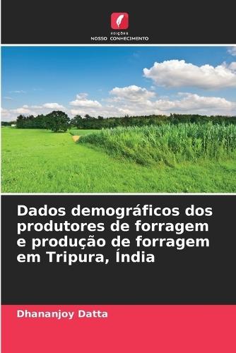 Dados demográficos dos produtores de forragem e produção de forragem em Tripura, Índia
