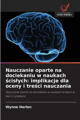 Nauczanie oparte na dociekaniu w naukach ścislych: implikacje dla oceny i treści nauczania