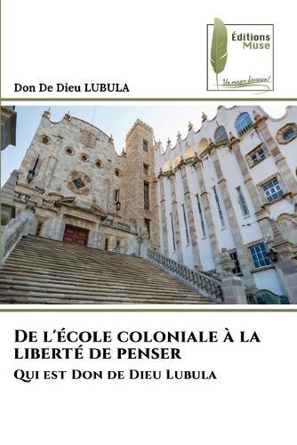 De l'école coloniale à la liberté de penser