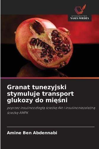 Granat tunezyjski stymuluje transport glukozy do mięśni