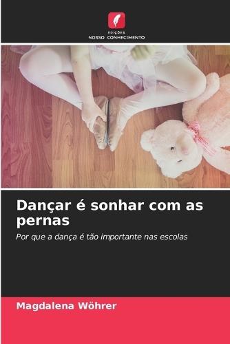 Dançar é sonhar com as pernas