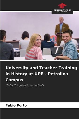 University and Teacher Training in History at UPE - Petrolina Campus
