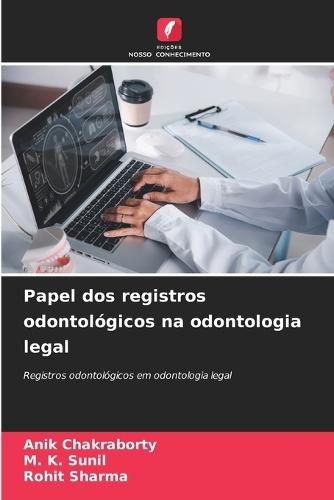 Papel dos registros odontológicos na odontologia legal