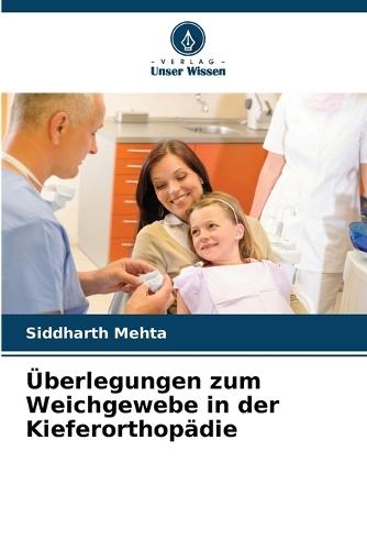 Überlegungen zum Weichgewebe in der Kieferorthopädie