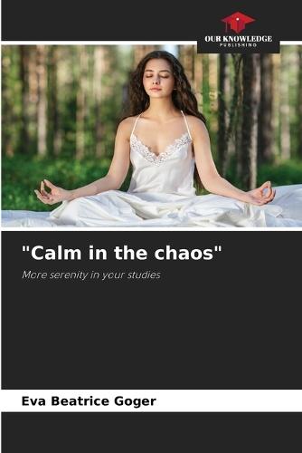 ""Calm in the chaos""