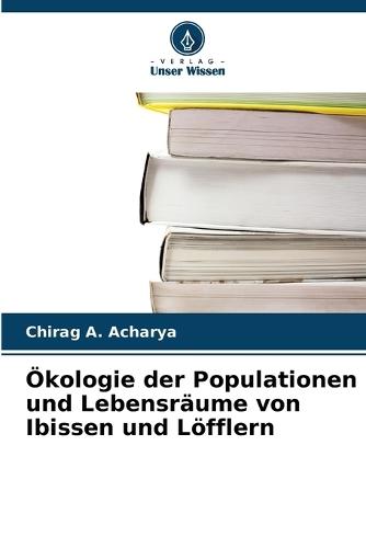 Ökologie der Populationen und Lebensräume von Ibissen und Löfflern